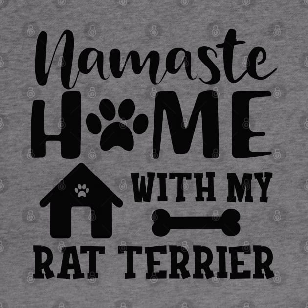 Rat Terrier Dog - Namaste home with my rat terrier by KC Happy Shop